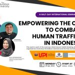 SEMINAR INTERNASIONAL EMPOWERING THE COMMUNITY TO COMBAT HUMAN TRAFFICKING IN INDONESIA